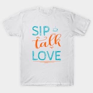 Sip Talk Love T-Shirt